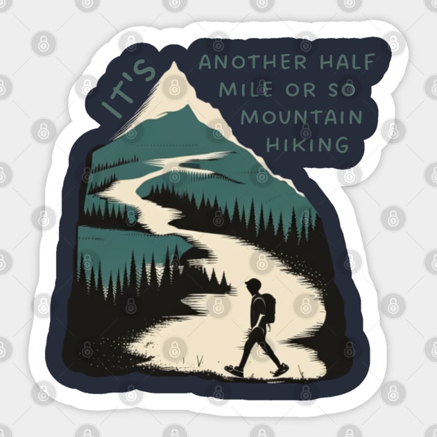 It's another half mile or so mountain hiking Sticker by ThatSimply!